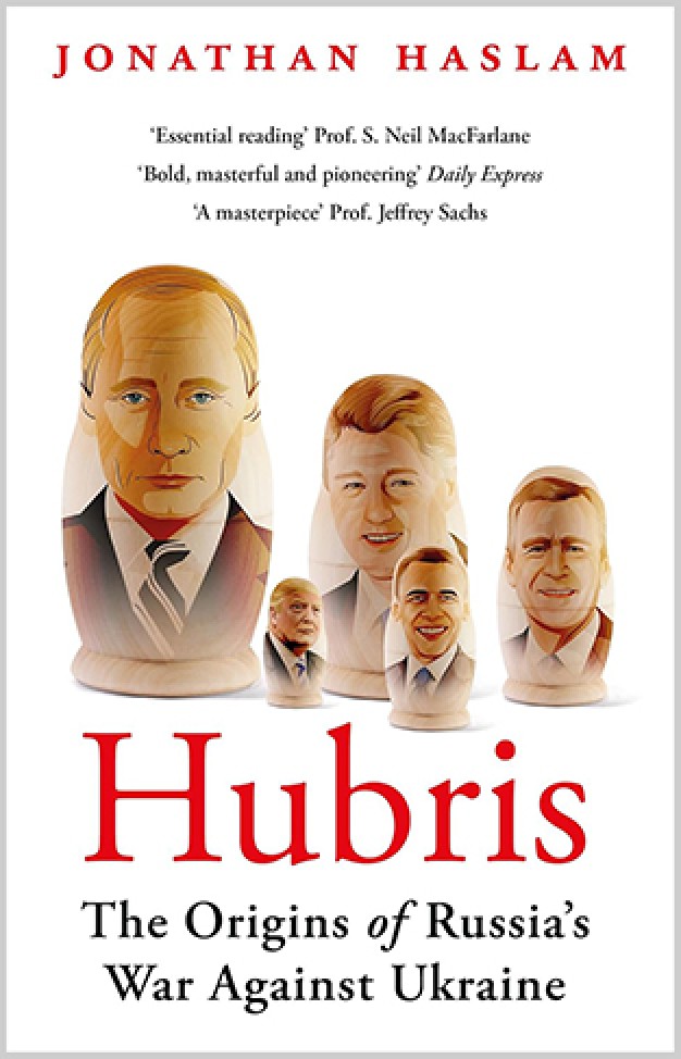 Hubris - The Origins of Russia's War Against Ukraine